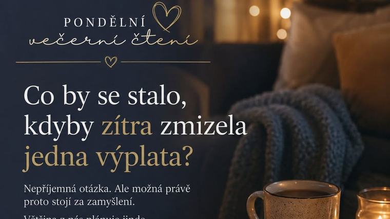 Pondělní večerní čtení. „Co by se stalo, kdyby zítra zmizela jedna výplata?“